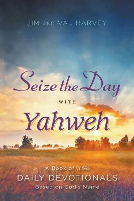 Seize the Day with Yahweh(English, Paperback, Harvey Jim)