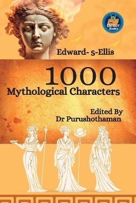 Edward S Ellis's 1000 Mythological Characters(English, Paperback, Kollam Editor Purushothaman Dr)