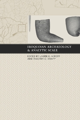 Iroquoian Archaeology and Analytic Scale(English, Hardcover, unknown)