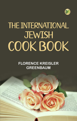 The International Jewish Cook Book(Paperback, Florence Kreisler Greenbaum)