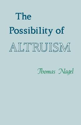 The Possibility of Altruism(English, Paperback, Nagel Thomas)
