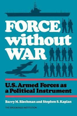 Force without War(English, Paperback, Blechman Barry)