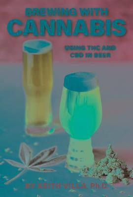 Brewing with Cannabis(English, Paperback, Villa Keith)