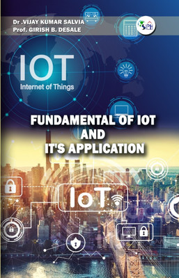 Fundamental of IoT and its Application(Paperback, Dr Vijay Kumar Salvia, Prof. Girish B. Desale)