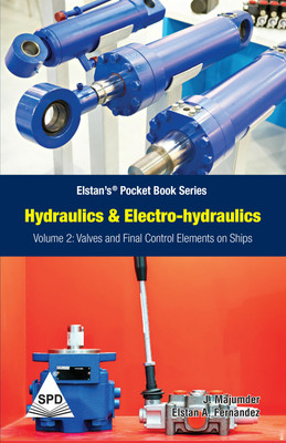 Hydraulics and Electro-Hydraulics Volume 2: Valves and Final Control Elements on Ships (Elstan’s® Pocket Book Series)(Paperback, J. Majumder, Elstan A. Fernandez)