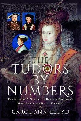 The Tudors by Numbers(English, Hardcover, Lloyd Carol Ann)