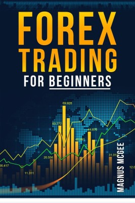 Forex Trading for Beginners Magnus Mcgee(English, Paperback, Magnus Mcgee)