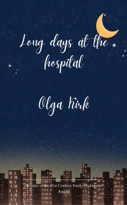 Long days at the hospital Poems about my life as a surgical PA and beyond(Paperback, Olga Kirk)