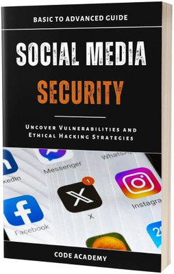 Social Media Security: Uncover Vulnerabilities and Ethical Hacking Strategies(Paperback, J. Hams)
