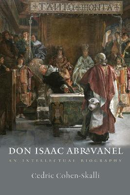 Don Isaac Abravanel - An Intellectual Biography(English, Hardcover, Cohen-skalli Cedric)