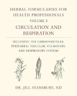Herbal Formularies for Health Professionals, Volume 2(English, Hardcover, Stansbury Jill Dr.)