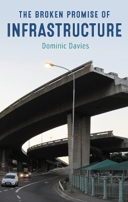 The Broken Promise of Infrastructure(English, Paperback, Davies Dominic)