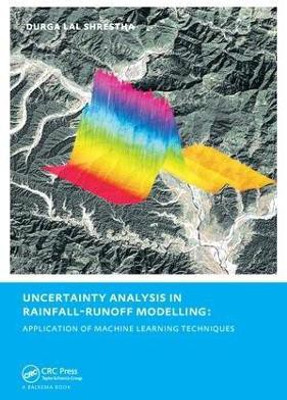 Uncertainty Analysis in Rainfall-Runoff Modelling - Application of Machine Learning Techniques  - UNESCO-Ihe PhD Thesis(English, Paperback, Shrestha Durga Lal)