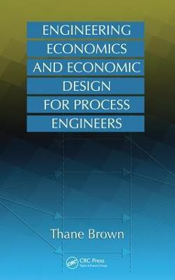 Engineering Economics and Economic Design for Process Engineers(English, Electronic book text, Brown Thane)