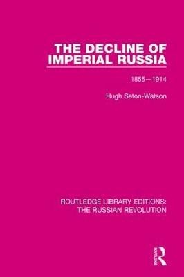 The Decline of Imperial Russia(English, Paperback, Seton-Watson Hugh)