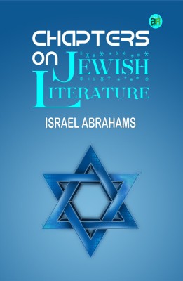 Chapters on Jewish Literature(Paperback, Israel Abrahams)