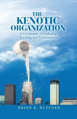 The Kenotic Organization(English, Paperback, Ruffner Brian E)