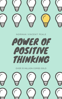 The Power of Positive Thinking : The Ultimate Guide to Achieve Your Goals (Grapevine edition)(Hardcover, Norman Vincent Peale)
