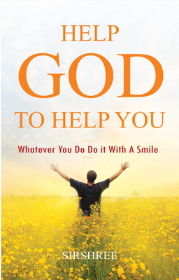 Help God to Help You - Whatever You Do, Do it with a Smile(English, Paperback, Sirshree)