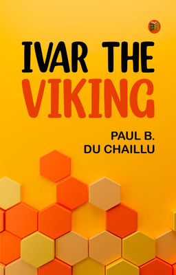 Ivar the Viking(Paperback, Paul B. Du Chaillu)