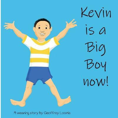 Kevin is a Big Boy Now!(English, Paperback, Loomis Geoffrey)