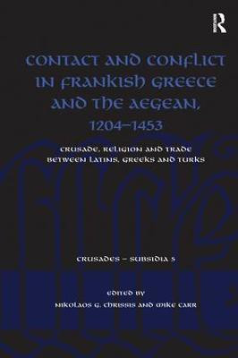 Contact and Conflict in Frankish Greece and the Aegean, 1204-1453(English, Paperback, unknown)