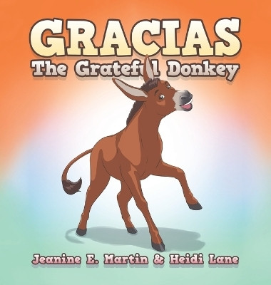 Gracias The Grateful Donkey(English, Hardcover, Martin Jeanine E)
