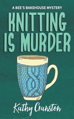 Knitting is Murder(English, Paperback, Cranston Kathy)