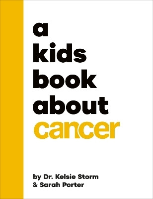 A Kids Book About Cancer(English, Hardcover, Storm Kelsie Dr Dr)