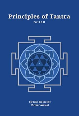 Principles of Tantra(Paperback, Sir John Woodroffe (Arthur Avalon))