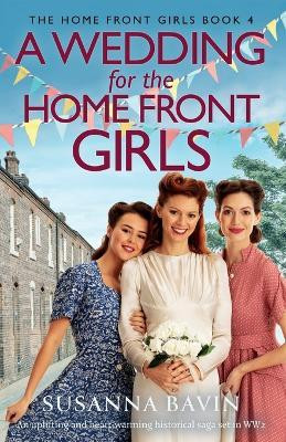 A Wedding for the Home Front Girls(English, Paperback, Bavin Susanna)
