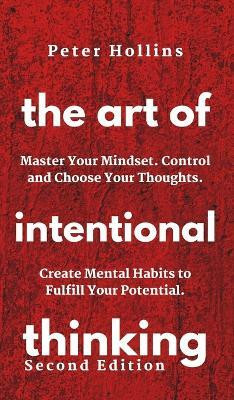 The Art of Intentional Thinking(English, Hardcover, Hollins Patrick)