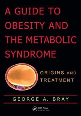A Guide to Obesity and the Metabolic Syndrome(English, Hardcover, Bray George A.)