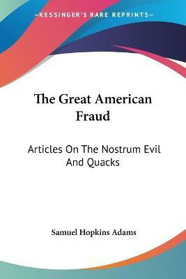 The Great American Fraud(English, Paperback, Adams Samuel Hopkins)