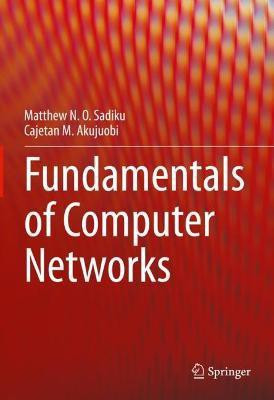 Fundamentals of Computer Networks(English, Hardcover, Sadiku Matthew N. O.)