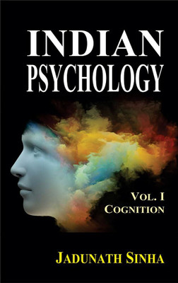 Indian Psychology (3 Vols.): V.I Cognition; Vol.II Emotion and Will; Vol.III Epistemology of Perception(Hardcover, Jadunath Sinha)