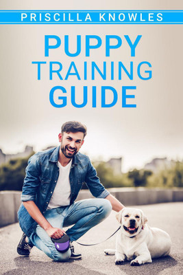 Puppy Training Guide(English, Paperback, Priscilla Knowles)