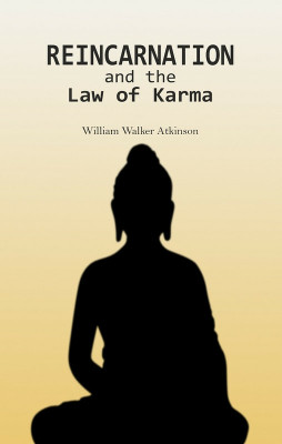Reincarnation and the Law of Karma(Paperback, William Walker Atkinson)