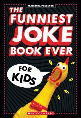 The Funniest Joke Book Ever for Kids: Over 200 Jokes!(English, Paperback, Katz Alan)