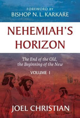 Nehemiah’s Horizon: From Ruin to Renewal – Volume 1(Paperback, Joel Christian)