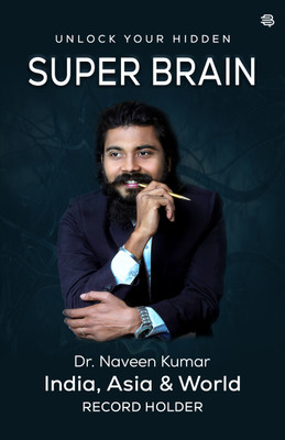 Super Brain : Unlock Your Hidden(Paperback, Dr. Naveen Kumar)