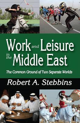 Work and Leisure in the Middle East(English, Paperback, Stebbins Robert A.)