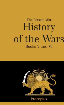 History of the Wars Books V and VI The Persian War(Hardcover, Procopius)