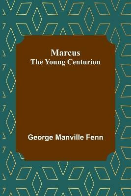 Marcus(English, Paperback, Manville Fenn George)