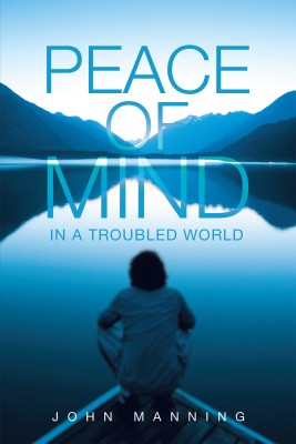 Peace of Mind In a Troubled World(English, Paperback, Manning John)