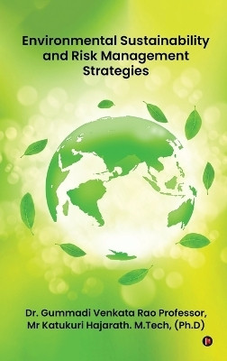 Environmental Sustainability and Risk Management Strategies(English, Hardcover, Dr. Gummadi Venkata Rao Professor)