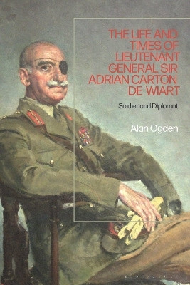 The Life and Times of Lieutenant General Sir Adrian Carton de Wiart(English, Paperback, Ogden Alan)