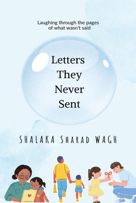Letters They Never Sent(English, Hardcover, Shalaka Wagh)