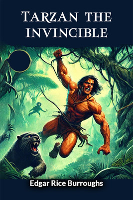 Tarzan the invincible (Edition2024)(English, Paperback, Burroughs Edgar Rice)