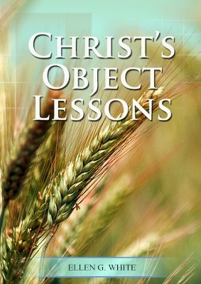 Christ Object Lessons(English, Paperback, G White Ellen)